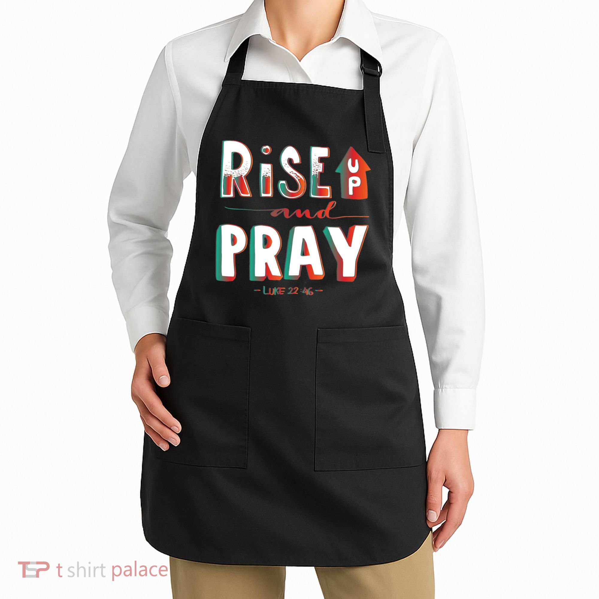 Rise And Pray Luke 22:16 Apron