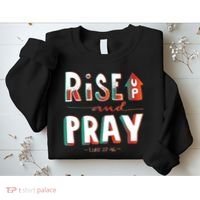 Rise And Pray Luke 22:16 Sweatshirt thumb 2