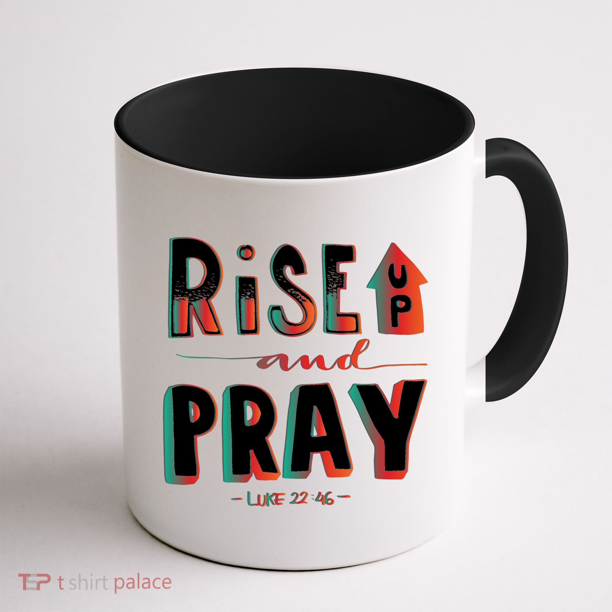 Rise And Pray Luke 22:16 Coffee Mug