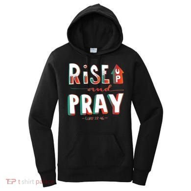 Rise And Pray Luke 22:16 Women's Hoodie