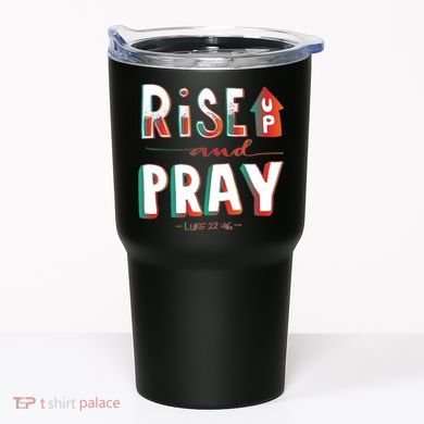 Rise And Pray Luke 22:16 Tumbler