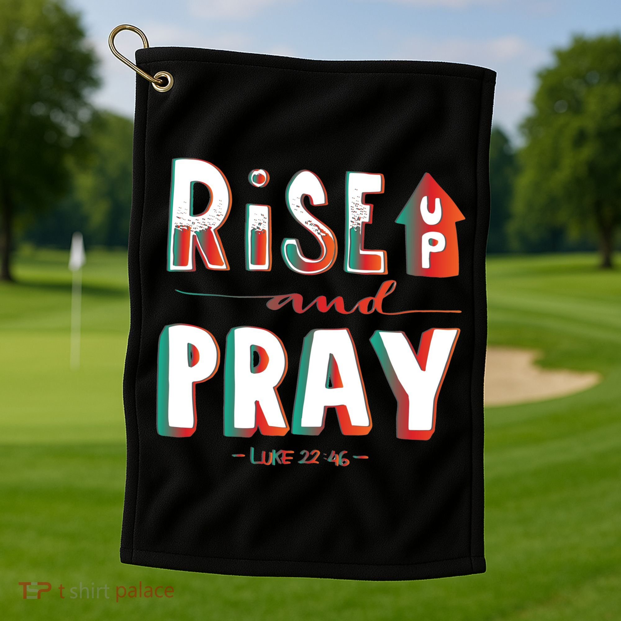 Rise And Pray Luke 22:16 Golf Towel