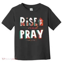 Rise And Pray Luke 22:16 Toddler T-Shirt thumb 0