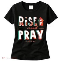 Rise And Pray Luke 22:16 Women's T-Shirt thumb 0