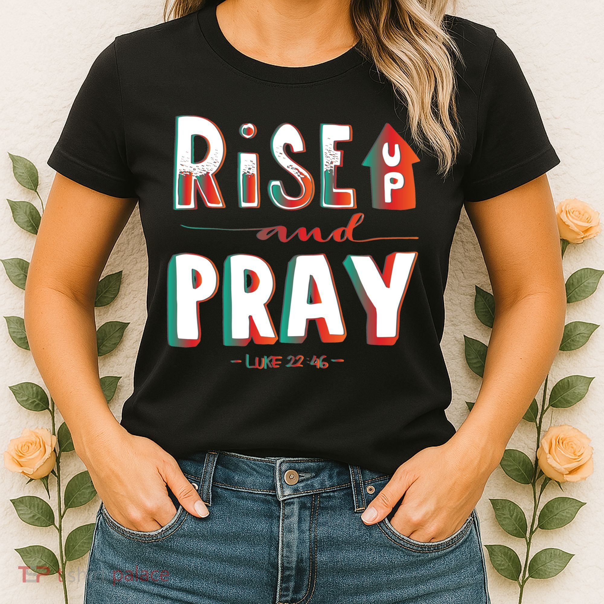 Rise And Pray Luke 22:16 Women's T-Shirt