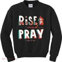 Rise And Pray Luke 22:16 Kids Sweatshirt thumb 0