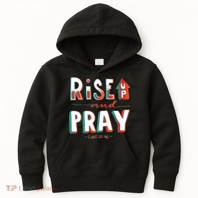 Rise And Pray Luke 22:16 Kids Hoodie