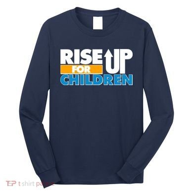 Rise Up For The Children Long Sleeve Shirt
