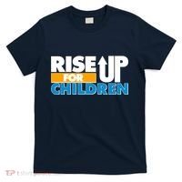 Rise Up For The Children T-Shirt thumb 0
