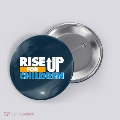 Rise Up For The Children Button