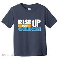 Rise Up For The Children Toddler T-Shirt thumb 0