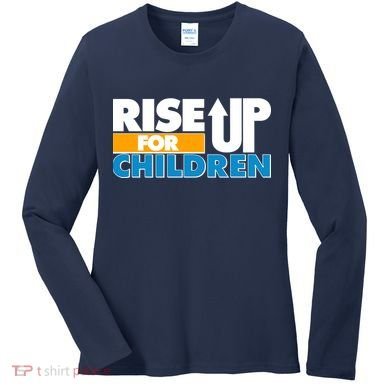 Rise Up For The Children Women's Long Sleeve Shirt