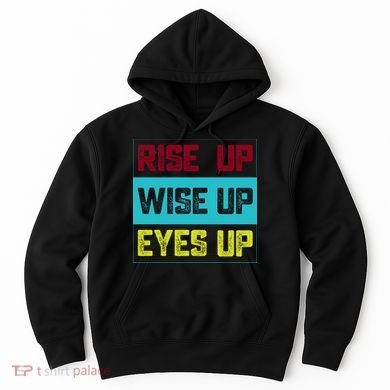 Rise Up Wise Up Eyes Up Hoodie