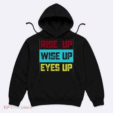 Rise Up Wise Up Eyes Up Hoodie