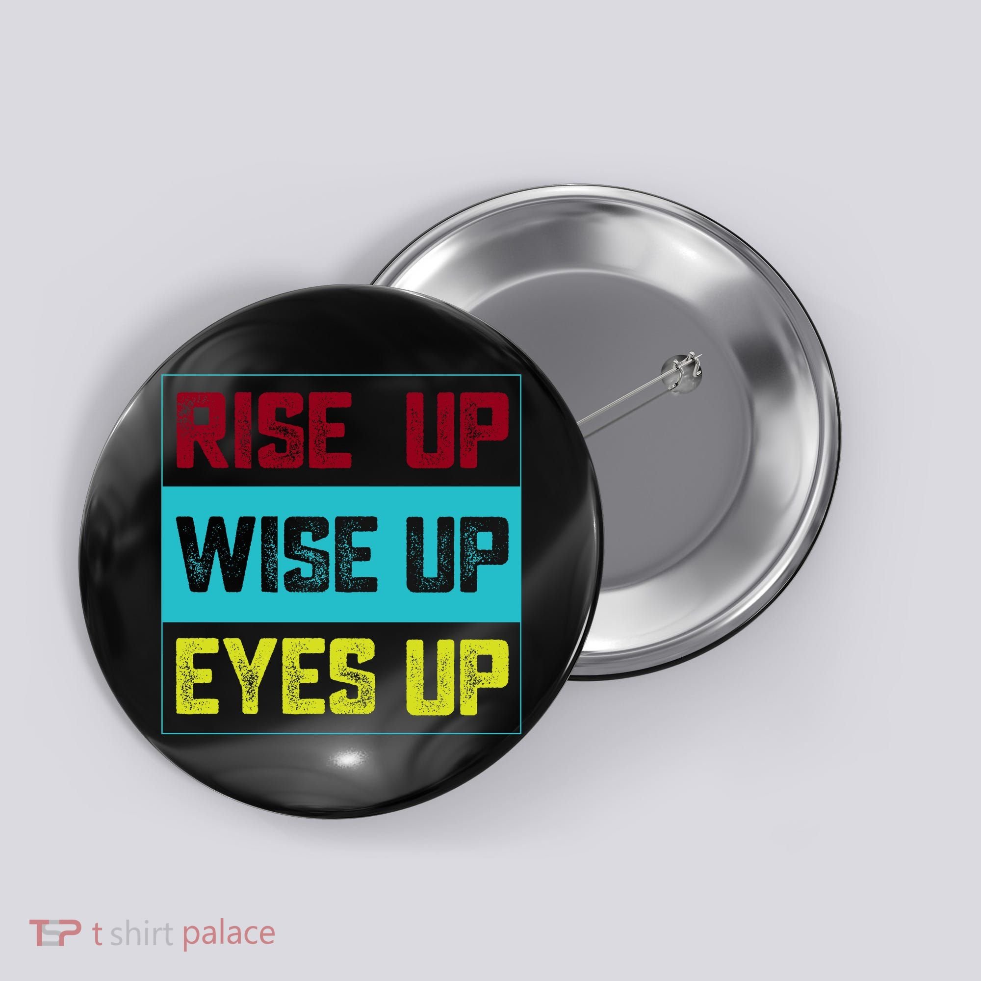 Rise Up Wise Up Eyes Up Button