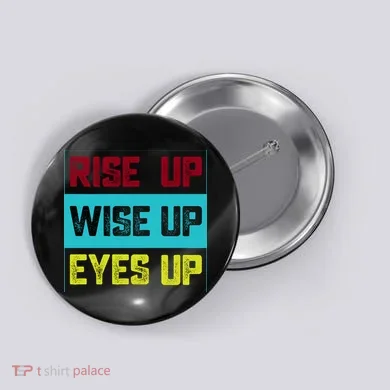Rise Up Wise Up Eyes Up Button