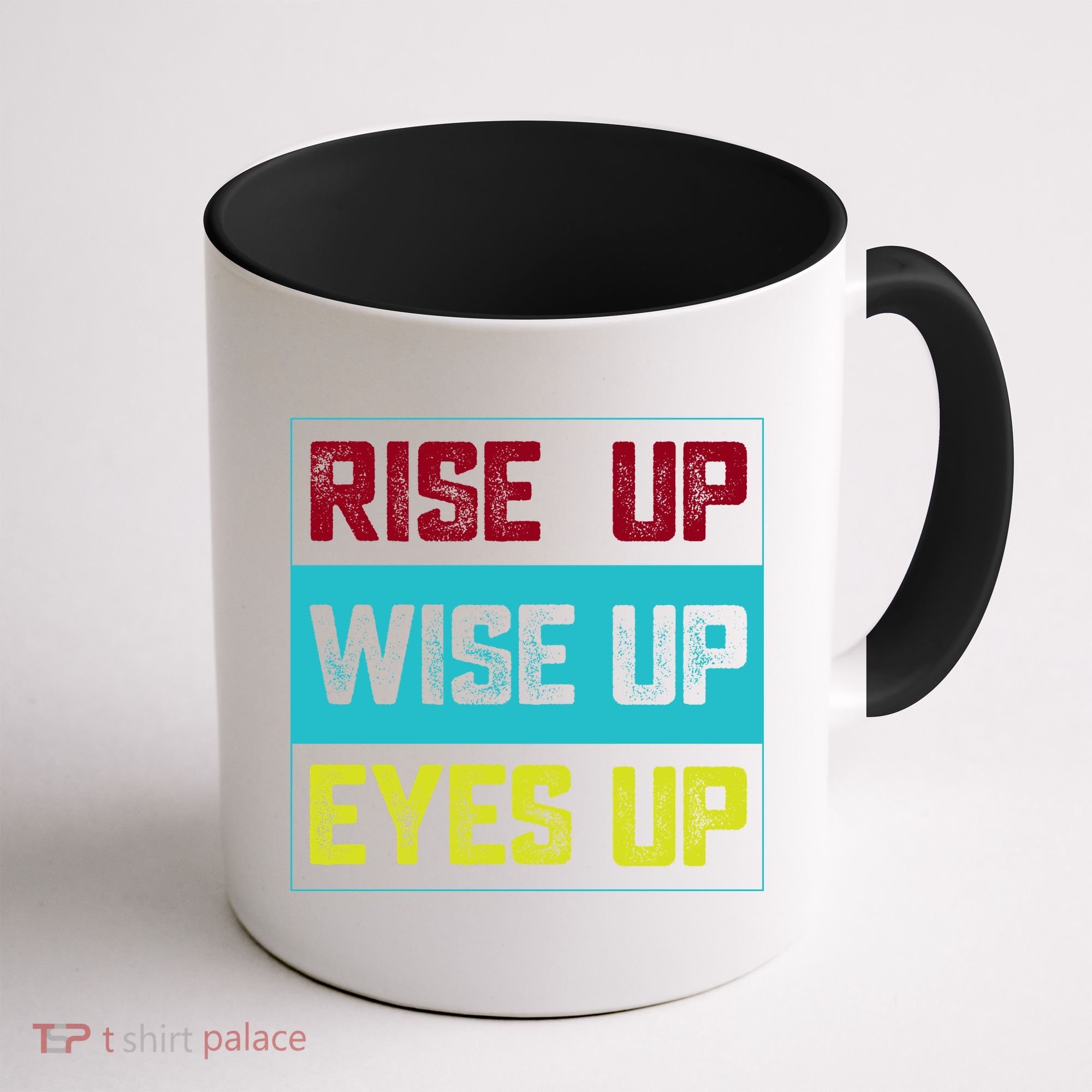 Rise Up Wise Up Eyes Up Coffee Mug