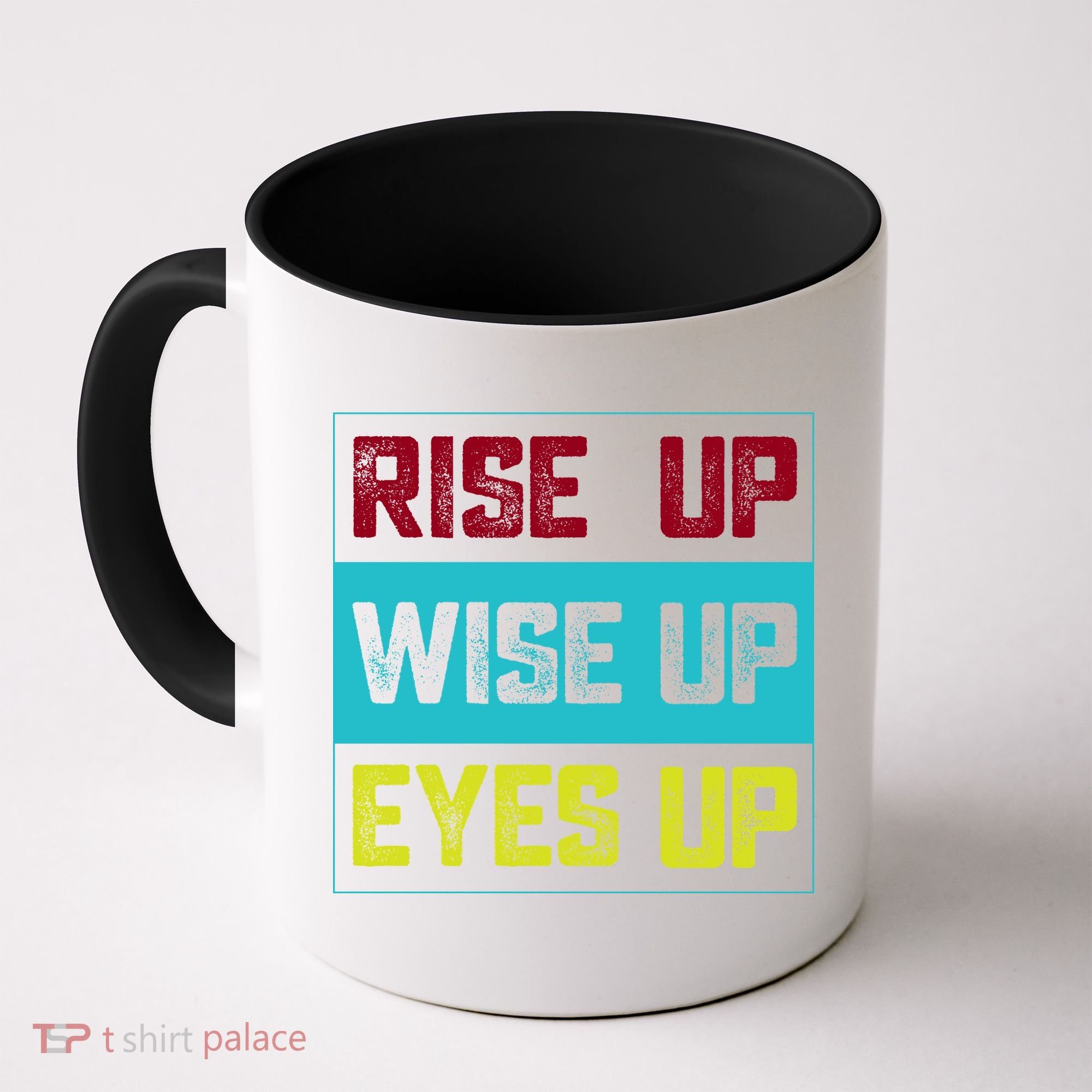 Rise Up Wise Up Eyes Up Coffee Mug