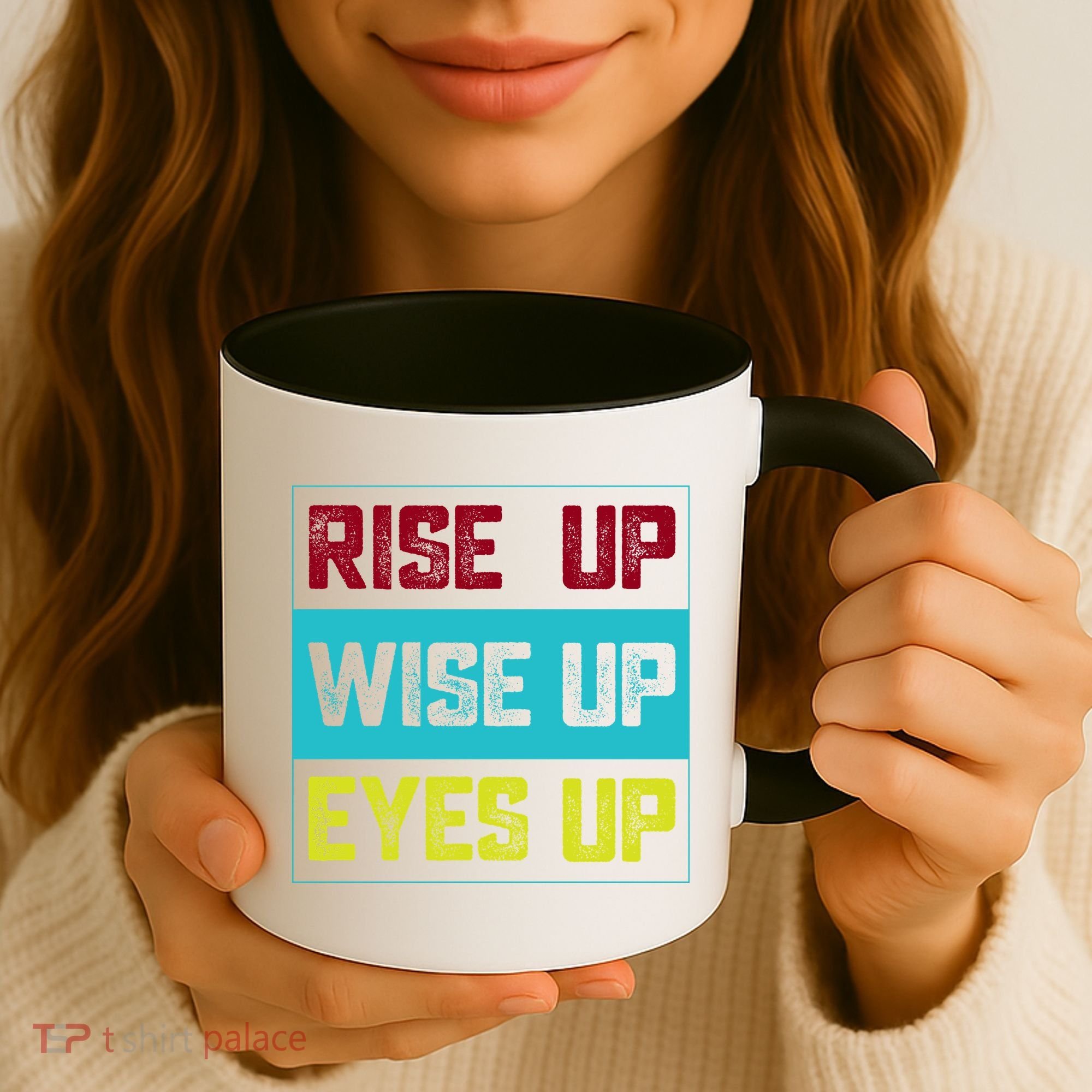 Rise Up Wise Up Eyes Up Coffee Mug