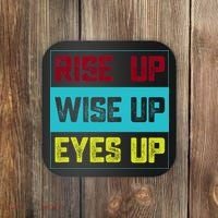 Rise Up Wise Up Eyes Up Coaster thumb 0