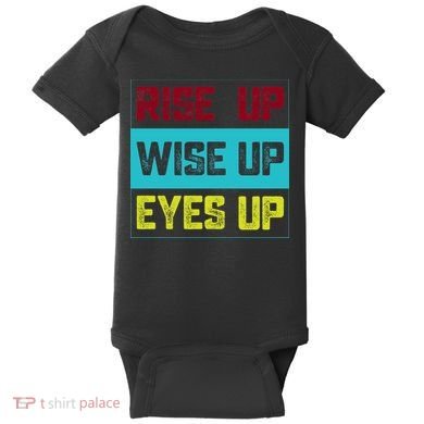 Rise Up Wise Up Eyes Up Baby Bodysuit