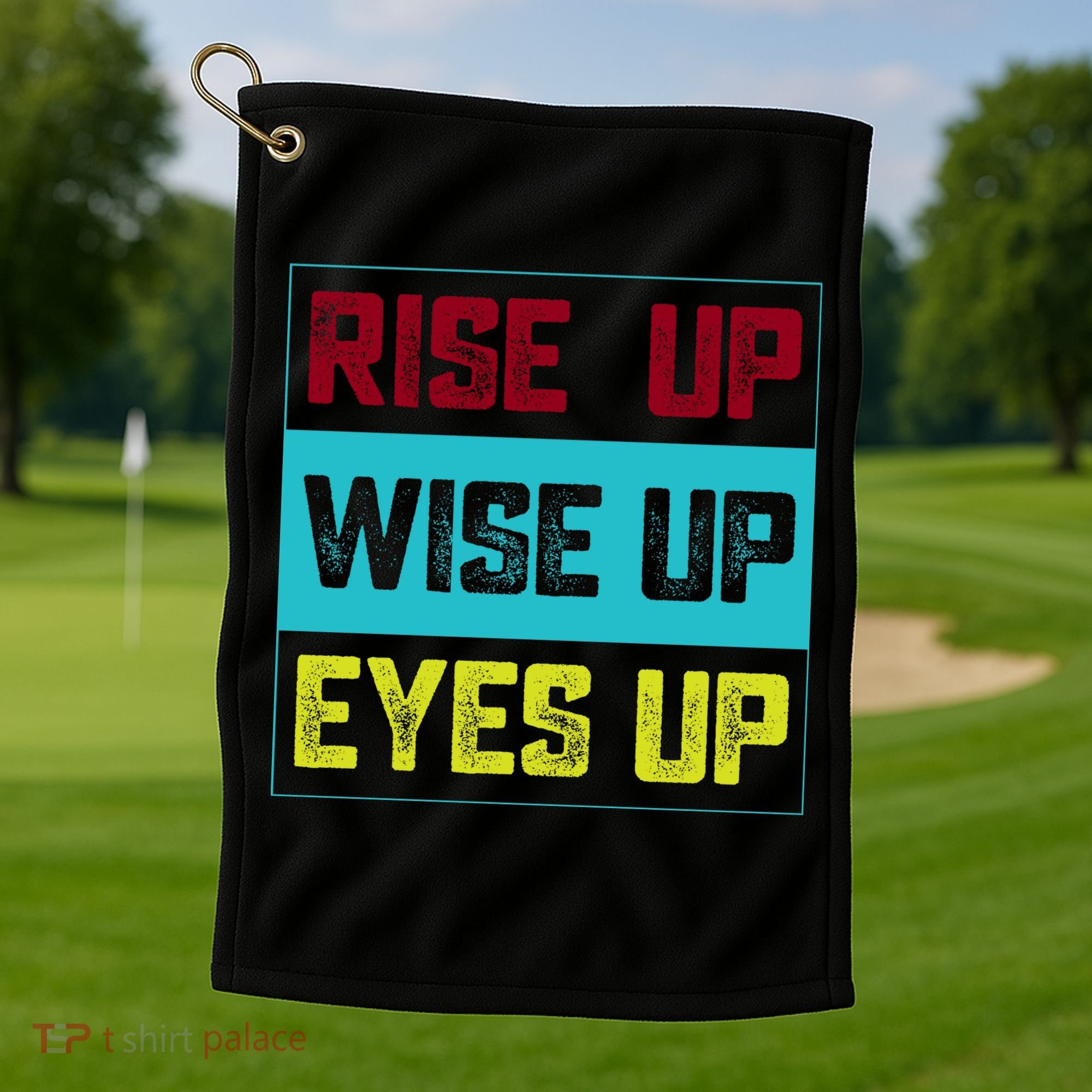 Rise Up Wise Up Eyes Up Golf Towel