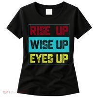 Rise Up Wise Up Eyes Up Women's T-Shirt thumb 0