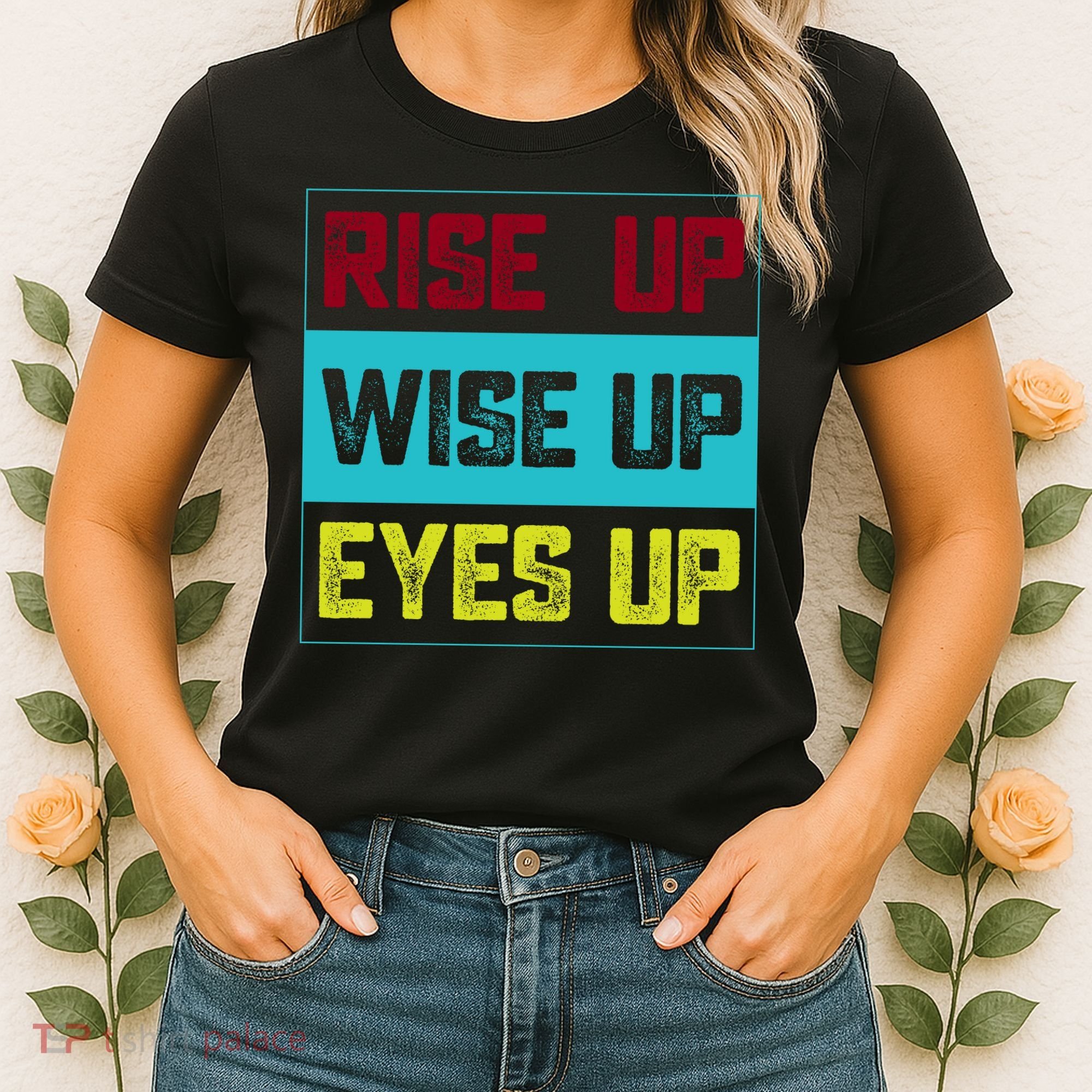 Rise Up Wise Up Eyes Up Women's T-Shirt