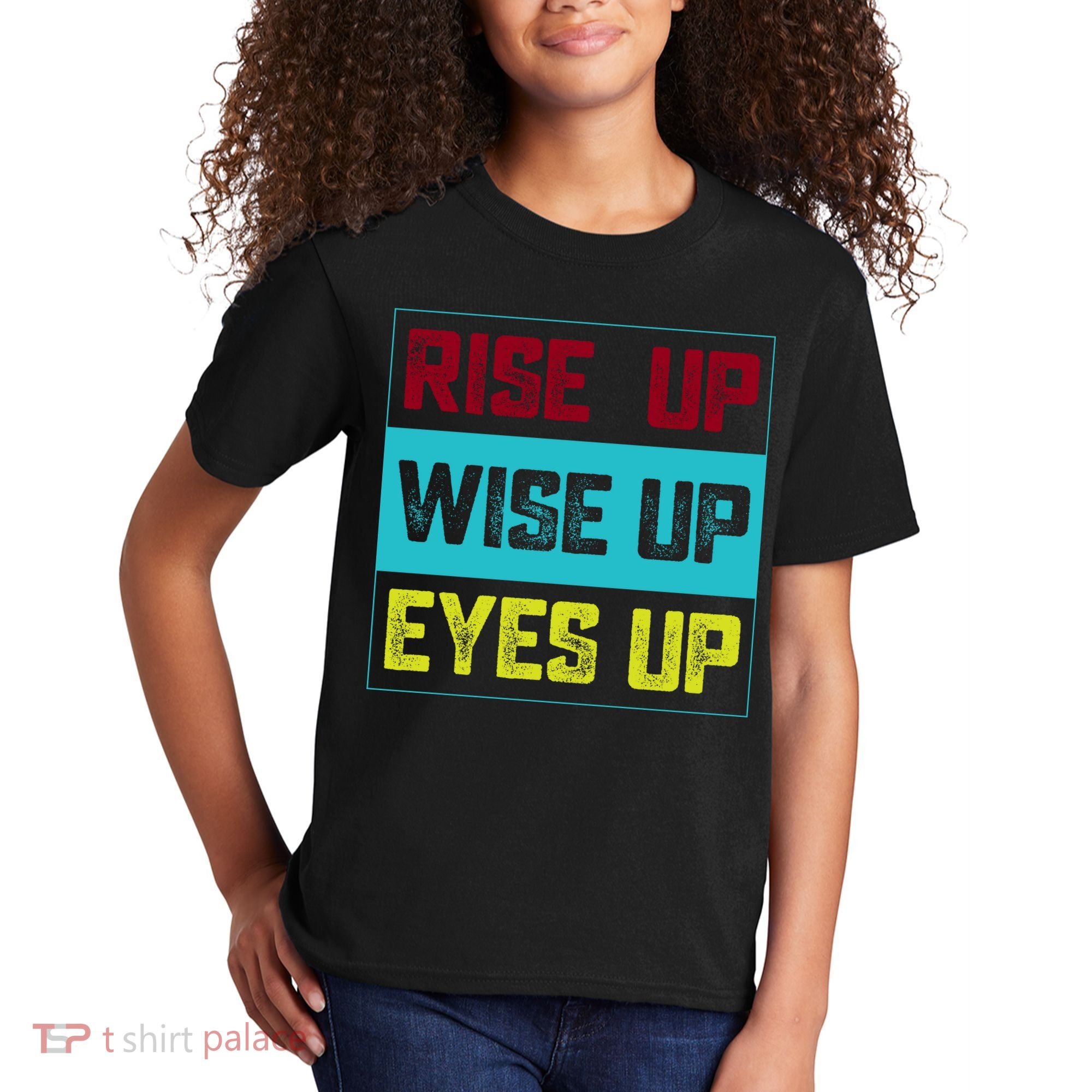 Rise Up Wise Up Eyes Up Kids T-Shirt