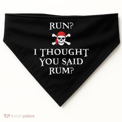 Run I Thought You Said Rum Funny Pirate Running USA-Made Doggie Bandana