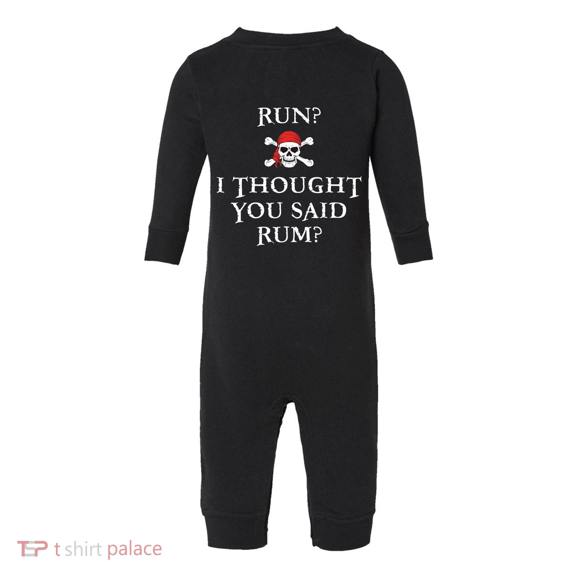 Run I Thought You Said Rum Funny Pirate Running Infant Fleece One Piece