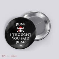 Run I Thought You Said Rum Funny Pirate Running Button thumb 0