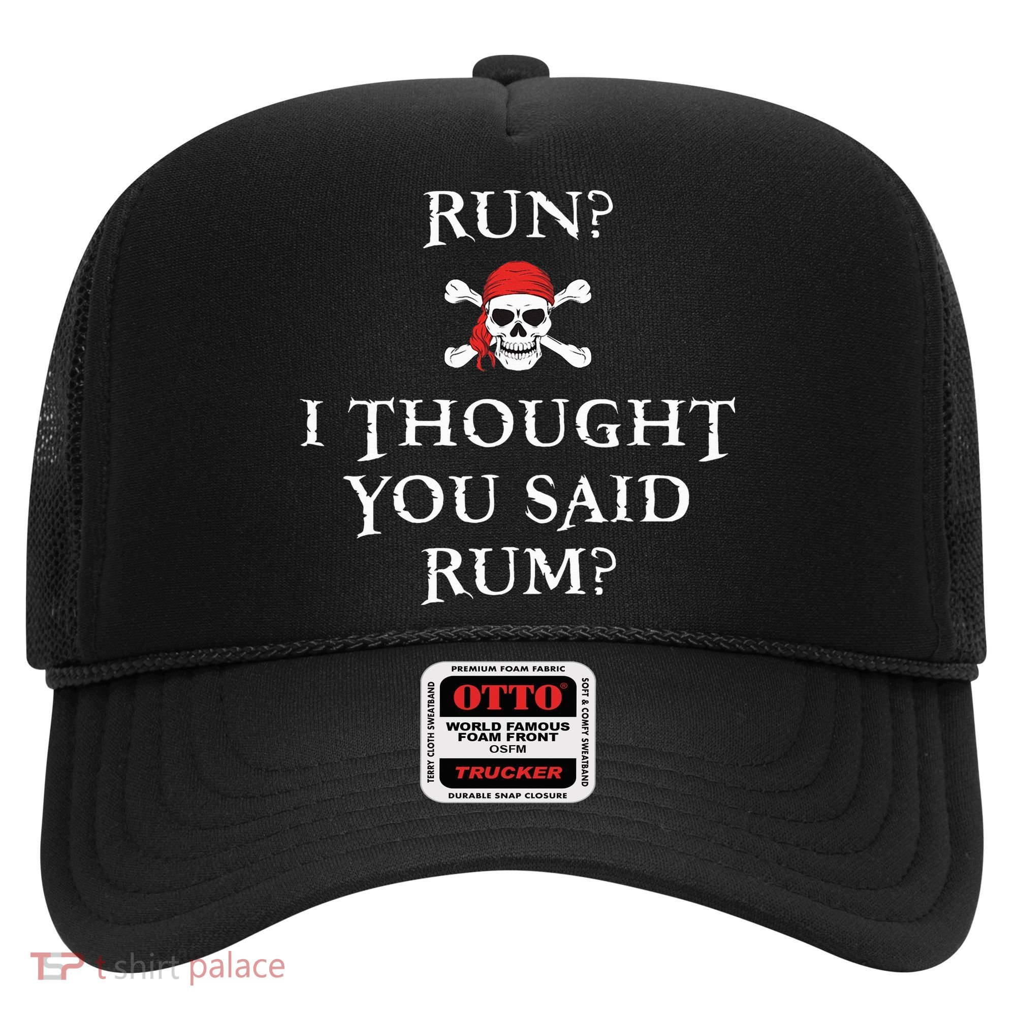 Run I Thought You Said Rum Funny Pirate Running Hat