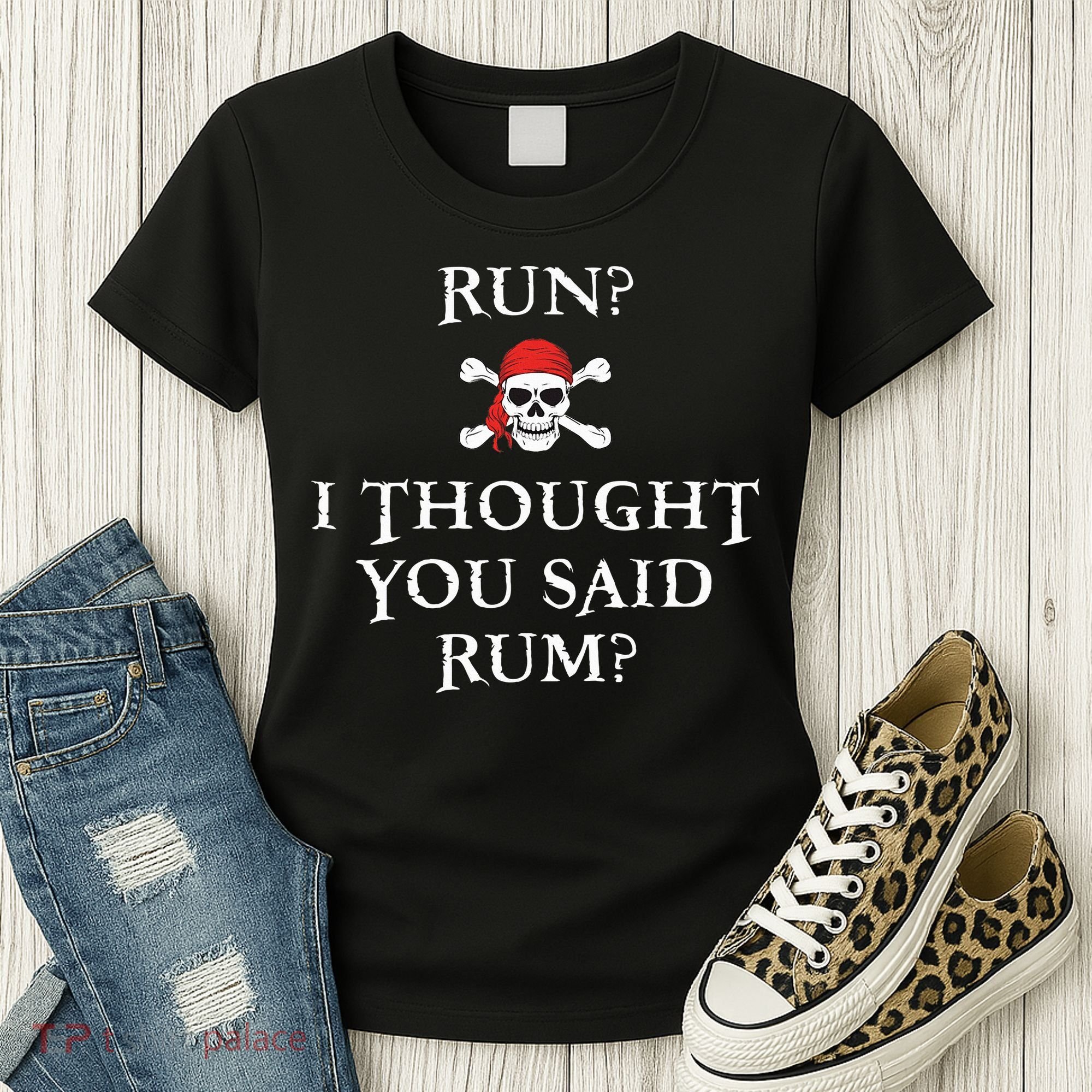 Run I Thought You Said Rum Funny Pirate Running Women's T-Shirt
