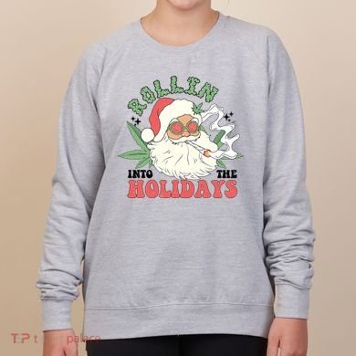 Rollin Into The Holidays Funny Marijuana Santa Women's Sweatshirt