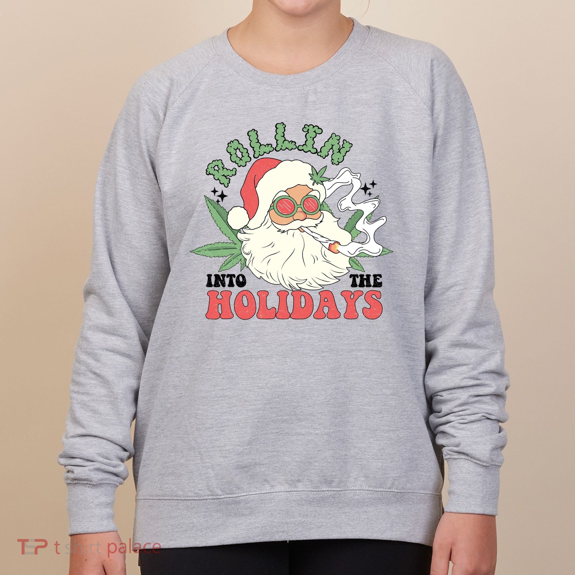 Rollin Into The Holidays Funny Marijuana Santa Women's Sweatshirt