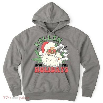Rollin Into The Holidays Funny Marijuana Santa Hoodie
