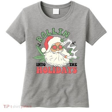 Rollin Into The Holidays Funny Marijuana Santa Women's T-Shirt