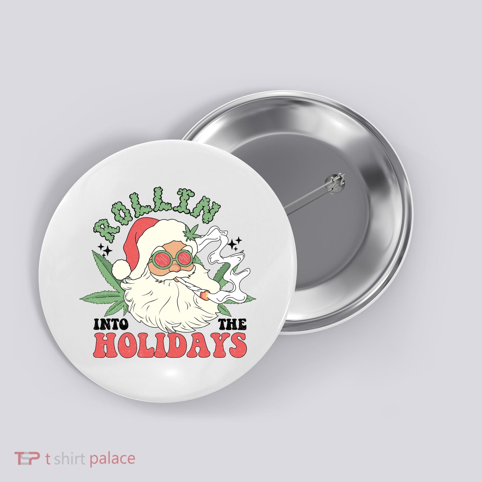 Rollin Into The Holidays Funny Marijuana Santa Button