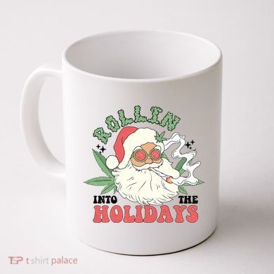 Rollin Into The Holidays Funny Marijuana Santa Coffee Mug