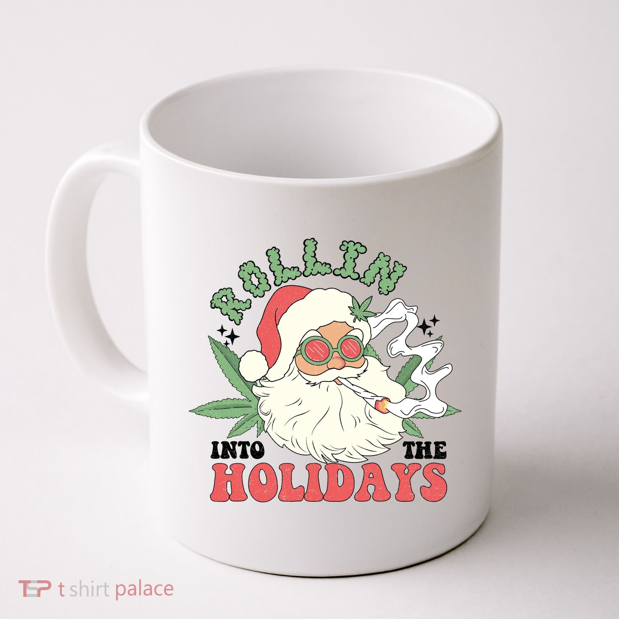 Rollin Into The Holidays Funny Marijuana Santa Coffee Mug