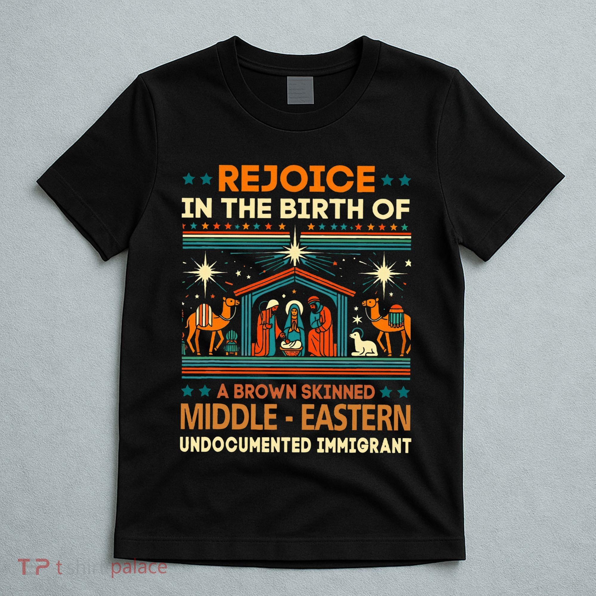 Rejoice In The Birth Of A Brown Skinned Middle Eastern Jesus T-Shirt