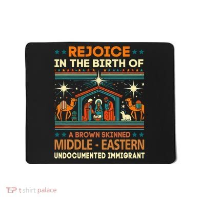 Rejoice In The Birth Of A Brown Skinned Middle Eastern Jesus Mousepad