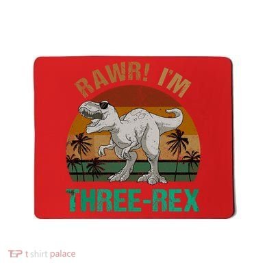 Rawr I'm Three Rex 3rd Birthday T-rex Dinosaur 3 Years Old Mousepad