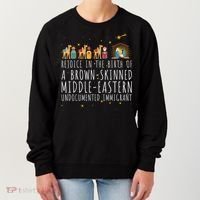 Rejoice In The Birth Of A Brown Skinned Middle Eastern Women's Sweatshirt thumb 0