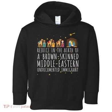 Rejoice In The Birth Of A Brown Skinned Middle Eastern Toddler Hoodie