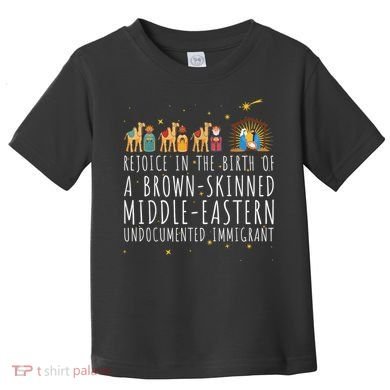 Rejoice In The Birth Of A Brown Skinned Middle Eastern Toddler T-Shirt