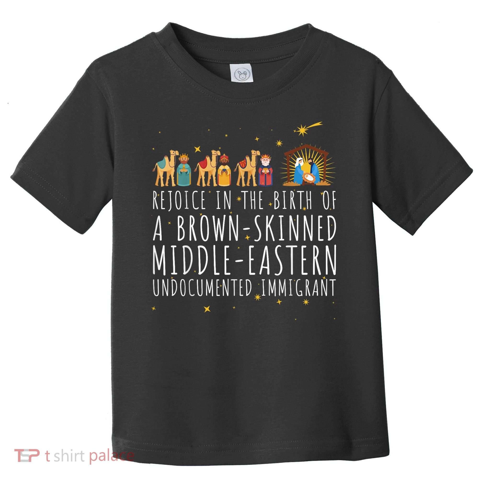 Rejoice In The Birth Of A Brown Skinned Middle Eastern Toddler T-Shirt