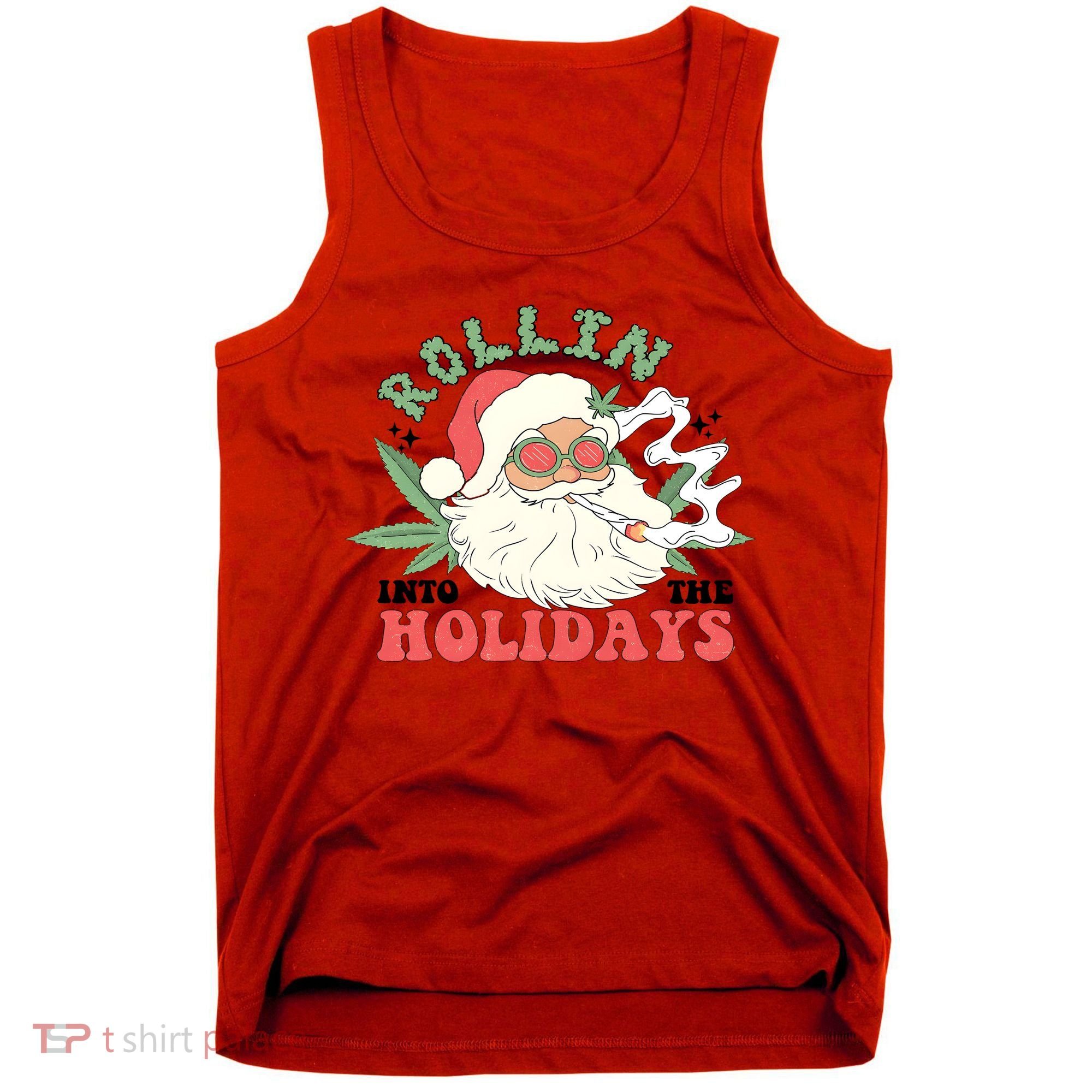 Rollin Into The Holidays Santa Smoker Retro Christmas Cannabis Weed Tank Top