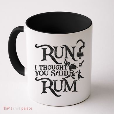 Run I Thought You Said Rum Funny Pirate Running Wine Lover Coffee Mug